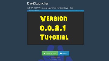 DayZ Launcher Version 0.0.2.1 Full Install Tutorial