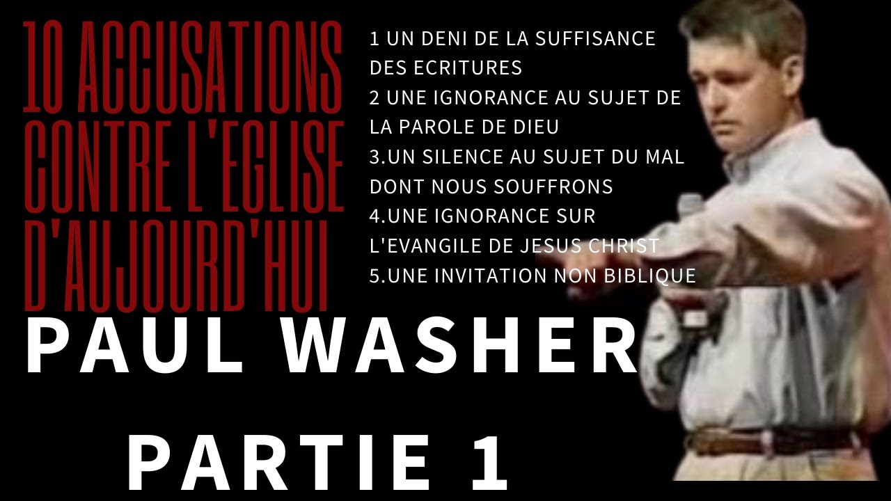 Prédication de Paul Washer 10 Accusations contre L'Eglise d'aujourd'hui partie 1