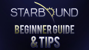Starbound Guide - Tips For Beginners
