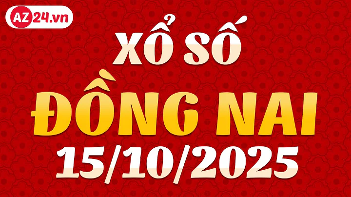 Xổ Số Đồng Nai ngày 15 tháng 10 - XSDN - SXDN - XSDNAI - Kết quả xổ số kiến thiết Đồng Nai hôm nay