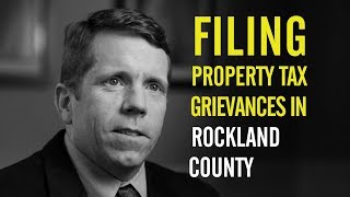 FILING PROPERTY TAX GRIEVANCE IN ROCKLAND COUNTY
