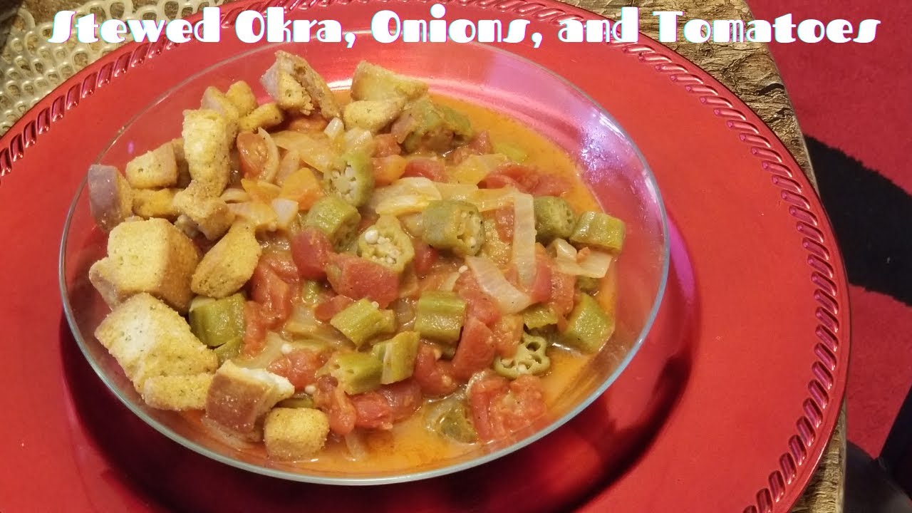 Stewed Okra, Onions and TomatoesCooking with Love with Mary YouTube
