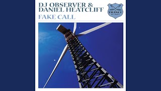 Fake Call - DJ Observer, Daniel Heatcliff