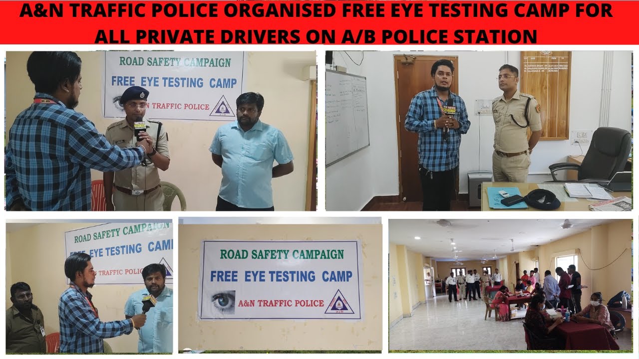 A&N TRAFFIC POLICE ORGANISED FREE EYE TESTING CAMP FOR ALL PRIVATE ...