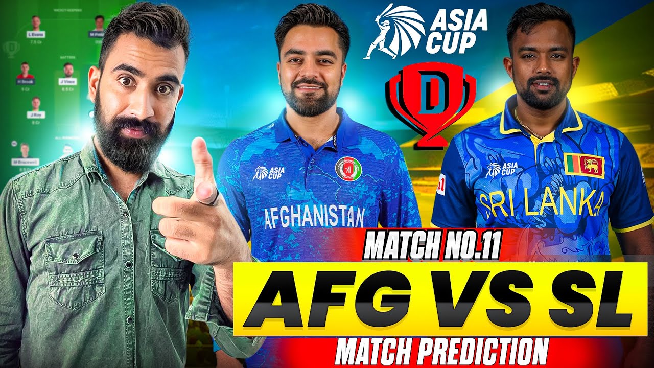 SL vs AFG Dream11 Team | SL vs AFG Dream11 Prediction | SL vs AFG Match Prediction | Asia Cup 2025 |