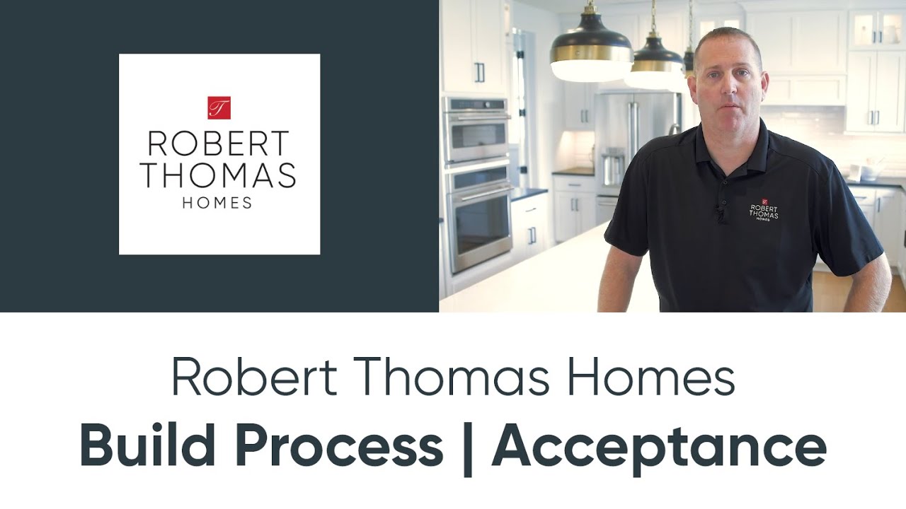 Robert Thomas Homes Build Process Acceptance YouTube