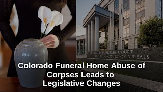 Colorado Funeral Home Abuse of Corpses Leads to Legislative Changes | FindLaw