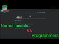 Normal people vs programmers//programmer status//cse status//programming student status