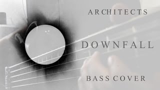 Architects  Downfall Bass Cover Hd