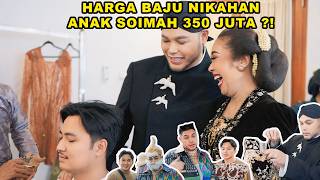 HARGA BAJU NIKAHAN ANAK SOIMAH 350 JUTA ?!