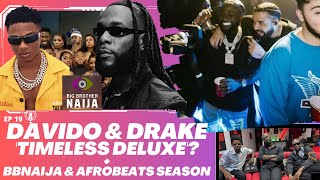 BBNaija All Stars: Will Afrobeats Struggle? | DAVIDO & DRAKE 'Link Up' For Timeless Deluxe? [Ep. 19]