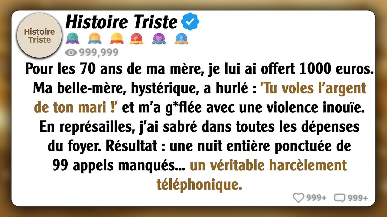 Ma belle-mère m’a frappée parce que j’ai donné 1000 € à ma mère. J’ai coupé les dépenses et j’ai...