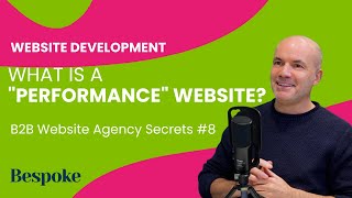 What is a 'performance' website? | B2B website agency secrets #8