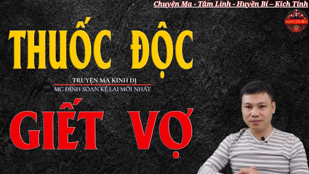 Truyện Ma Đình Soạn - THUỐC ĐỘC GIẾT VỢ | Chồng Ác Cùng Nhân Tình Giết Vợ - Chuyện Ma Kinh Dị