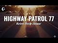 Highway Patrol Deep House 1977 | California Retro Flow – 30 Minutes