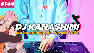 DJ KANASHIMI WO YASASHISA NI NARUTO TIKTOK REMIX FULL BASS