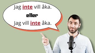 "INTE" i huvudsats och bisats!