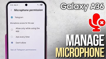 Samsung Galaxy A36 - How to Manage Microphone Access for Apps