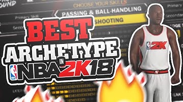 BEST ARCHETYPE TIPS FOR NBA 2K18 PRELUDE!! DO NOT MAKE PLAYER WITHOUT WATCHING THIS!!!