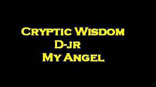 Cryptic Wisdom Ft, D-Jr- My Angel chords