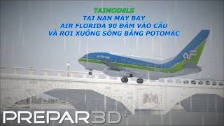 AIR FLORIDA 90 ĐÂM VÀO CẦU BẮC QUA SÔNG POTOMAC | B737-200 | TAIMODELS.