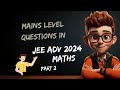 JEE ADVANCED 2024 Paper Solution: Easy Kill Questions