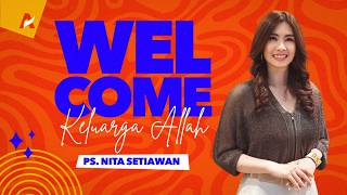 Welcome Home, God's Family - Ps. Nita Setiawan