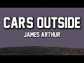 James Arthur Car S Outside Lyrics Sad Romantic 