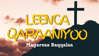 Magarsaa Baqqalaa, Leenca Qaraaniyoo - New Ethiopian (Afaan Oromoo) Gospel Song Lyrics - 2022