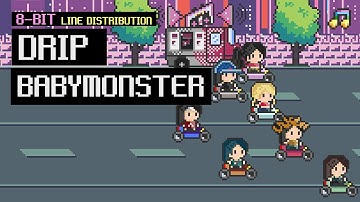 BABYMONSTER / DRIP | Line Distribution Race / 8 BIT