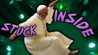 stuck inside POPE FRANCIS verse
