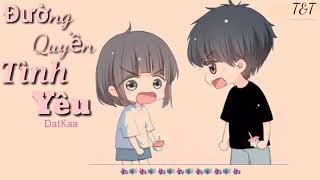 ĐƯỜNG QUYỀN TÌNH YÊU LYRICS VIDEO| DATKAA x QT BEATZ |Nameless