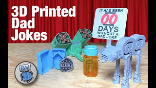 3D Printed Dad Jokes That Will Make You Laugh Out Loud! Audio Fixed!