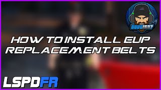Tutorial | How to install EUP belts for LSPDFR Tutorial | How to install EUP belts for LSPDFR