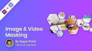 How to mask Image & Video using Transparent PNG or SVG file for custom shape layouts in elementor?