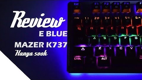 Eblue mazer ekm737 blue switch review năm 2024