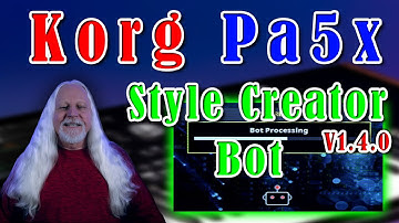 Korg Pa5x Style Creator Bot Video