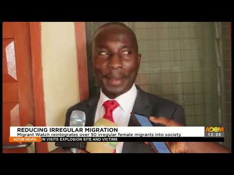 Migrant Watch reintegrates over 50 irregular female migrants into society - Premtobre Kasee(21-1-22) Migrant Watch reintegrates over 50 irregular female migrants into society - Premtobre Kasee(21-1-22)