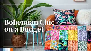 Bohemian Chic on a Budget: Small Apartment Styling Secrets