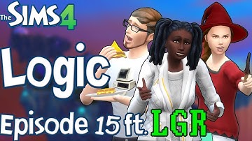 The Sims Logic (Ep.15): Sims 4 ft. LGR