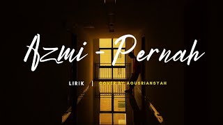🎶 Pernah - Azmi [Lirik   Cover By Agusriansyah74]
