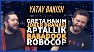 Joker Dramaları, İsveçli Greta, Çılgın Cüce, ROBOCOP ve BABADOOK - #YatayBakış