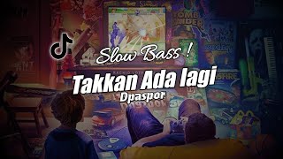 Dj Takkan Ada Lagi - Dpaspor Slow Bass ( Dj Doni Remix )