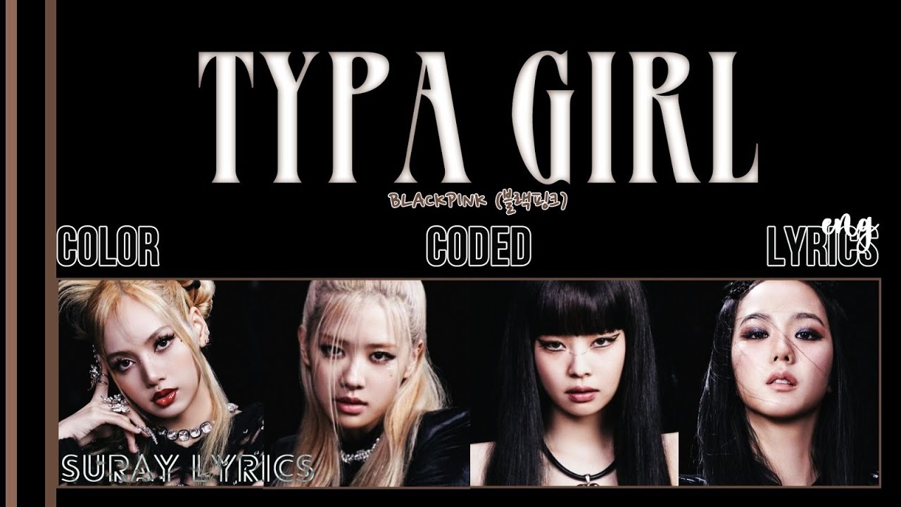 Blackpink TYPA GIRL Color Coded Lyrics YouTube
