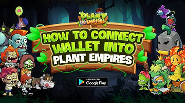 How to connect Wallet into Plant Empires | Plant Empires - The Pioneer of GameFi 2.0