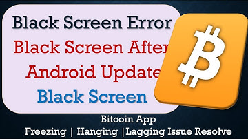 How to Fix Bitcoin App Black Screen Error