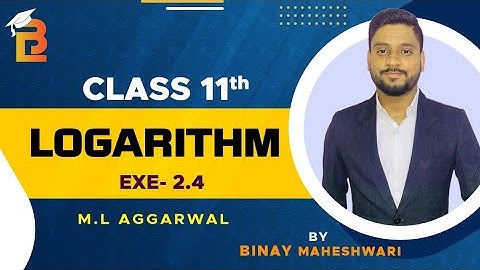 #class 11 applied maths logarithm | M. L Aggarwal  Exe 2.4 | @binaymaheshwari2808