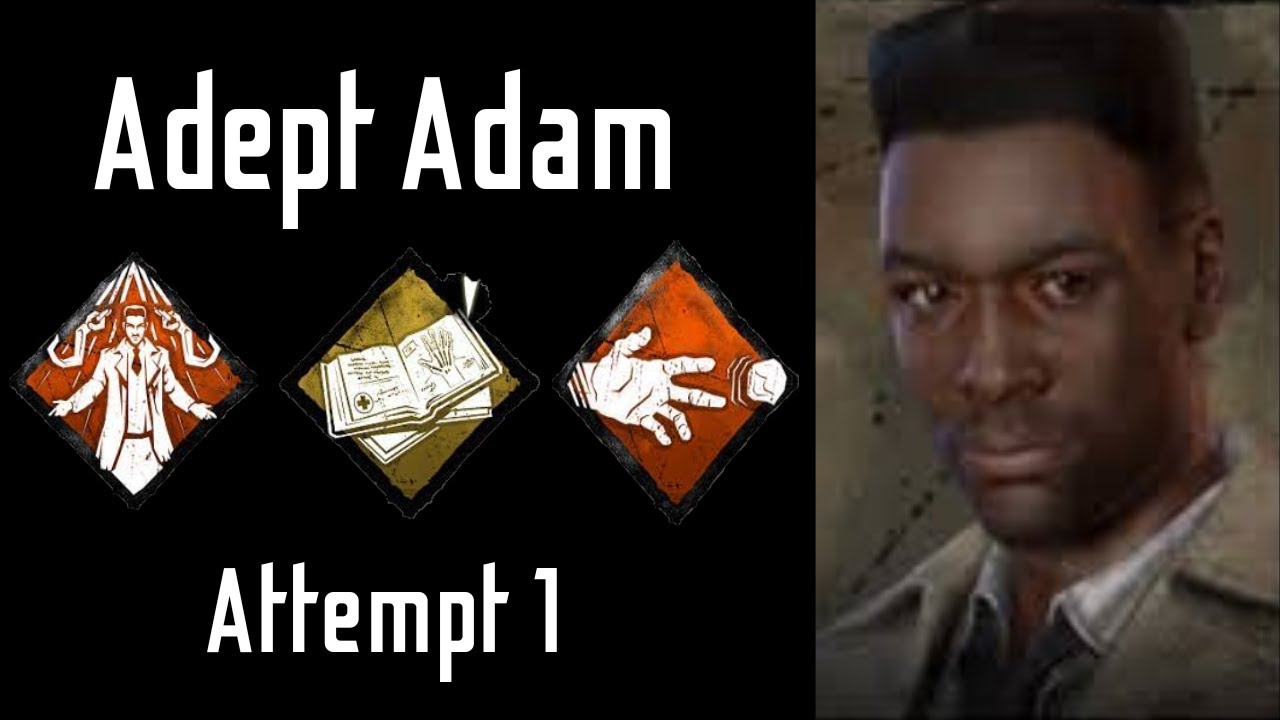Adept Adam | Attempt 1 | Dead by Daylight - YouTube