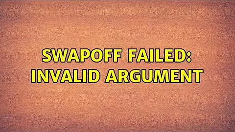 swapoff failed: Invalid argument