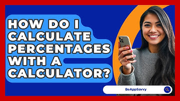 How Do I Calculate Percentages With A Calculator? - Be App Savvy